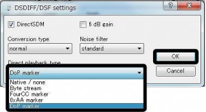 【File】⇒【Settings】⇒【DSDIFF/DSF settings】の “Direct playback type”を“DoP markerに選択して 【OK】